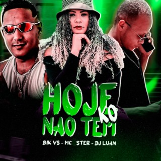 Hoje Não Tem Ko ft. Dj Luan & mc ster cover art