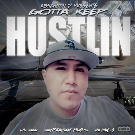 Gotta Keep Hustlin' ft. Lil Koo, Kontraban Music & Mr.Str8-8 cover art