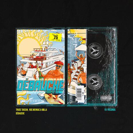 DÉBAUCHE 2025 ft. Roc Meiniac & Bølla