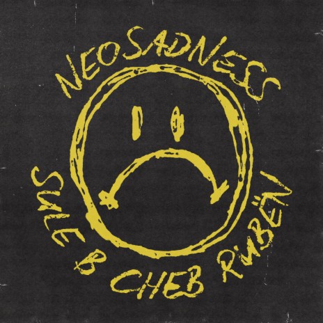 NEOSADNESS ft. Cheb Rubën & Sceno cover art