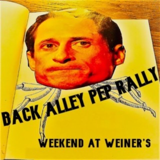 Weekend at Weiner's