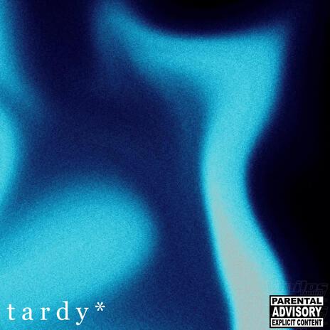t a r d y * ft. .slayvercetti cover art