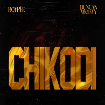 Chikodi ft. Duncan Mighty cover art