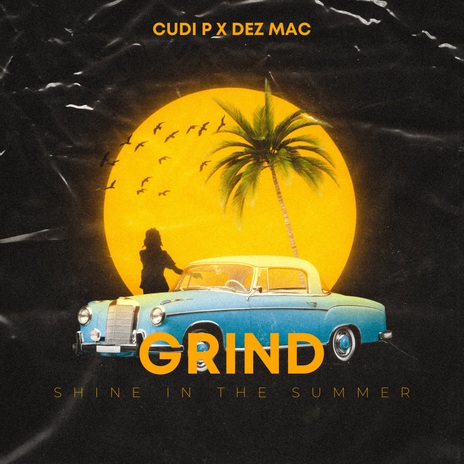 Grind (Shine in the Summer) ft. Dez Mac