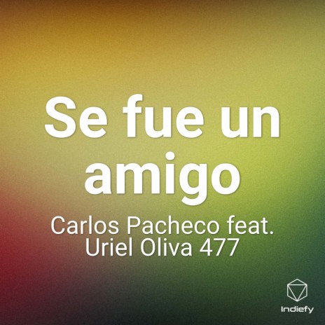 Se fue un amigo ft. Uriel Oliva 477 cover art