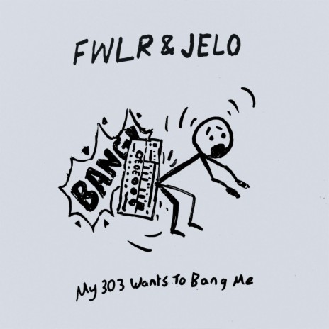 My 303 Wants To Bang Me ft. JELO cover art