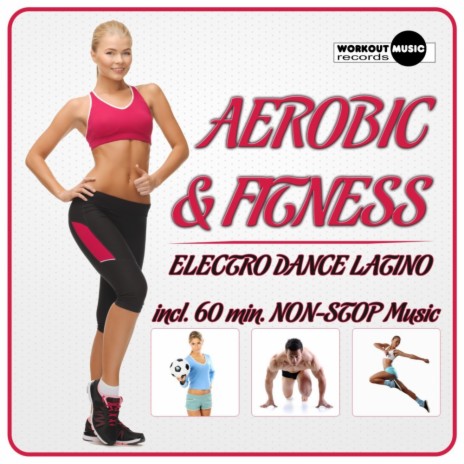 Aerobic & Fitness. Electro Dance Latino (Continuous Dj Mix) cover art