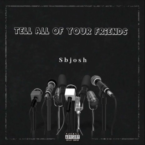 Tell All Of Your Friends cover art