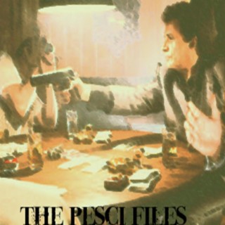The Pesci Files