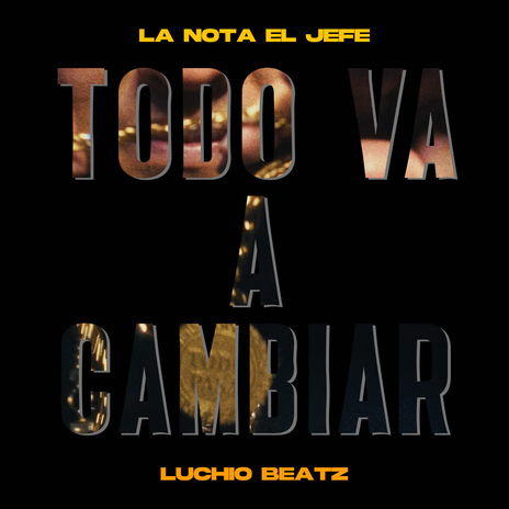 Todo Va a Cambiar ft. Luchio Beatz cover art
