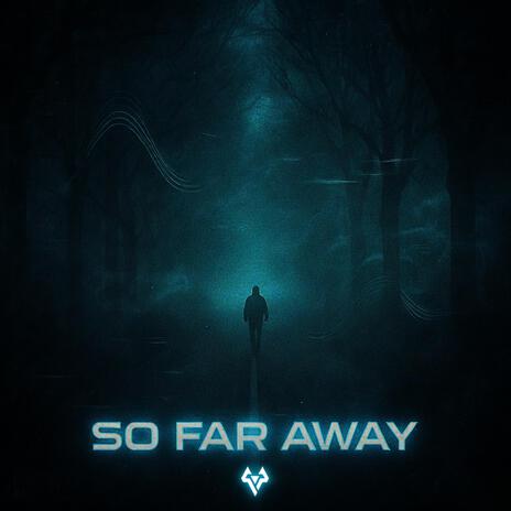 So far away