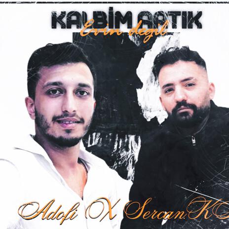 Kalbim Artık Evin Değil FT SercanKA cover art