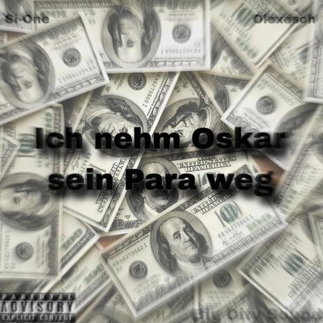 Ich nehm Oskar sein Para weg ft. Oleжеsh cover art