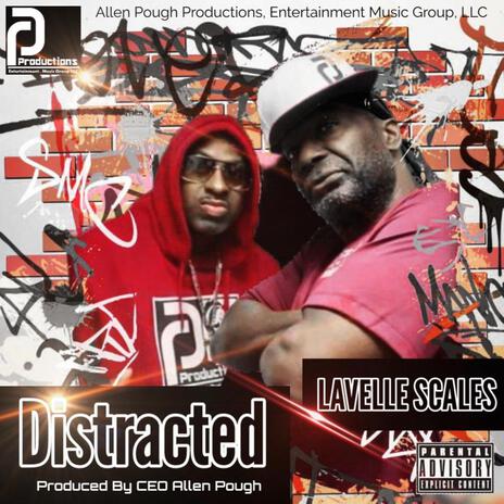 Distracted ft. Lavelle Scales