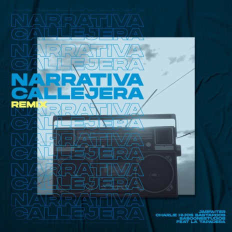 Narrativa Callejera (Remix) ft. Jarfaiter, Charlie Hijos Bastardos & La Tapadera cover art