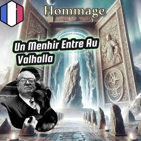 Un Menhir Entre Au Valhalla (HOMMAGE) À Jean Marie LEPEN