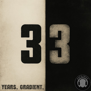 33 Years. Gradient.