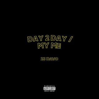 Day 2 Day / MY ME