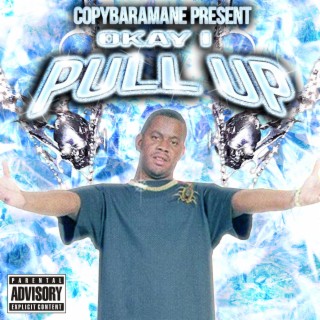 Okay I Pull Up