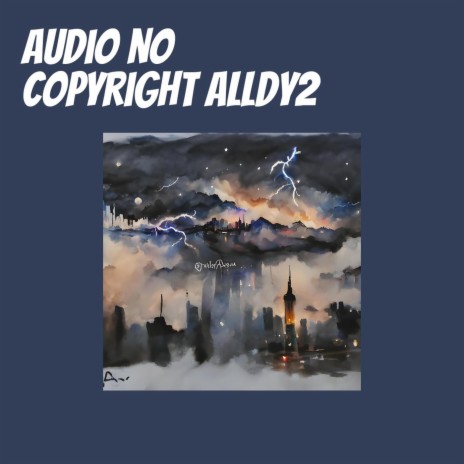 Audio no Copyright Alldy2