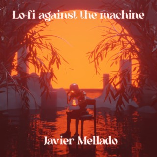 Lo-fi against the machine