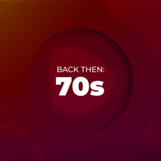 Back Then: 70s