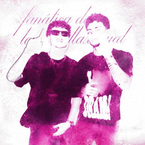 Fanática de lo Flaxexual ft. Lorensu cover art