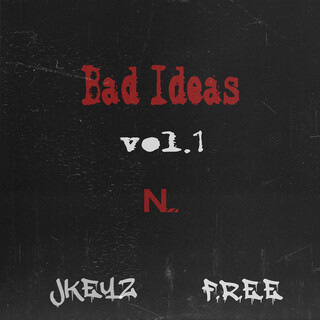 Bad Ideas Vol. 1