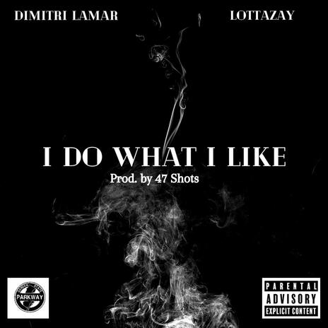 I Do What I Like ft. LottaZay cover art