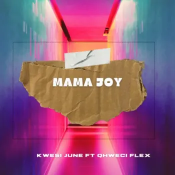 Mama joy ft. Qhweci Flex cover art