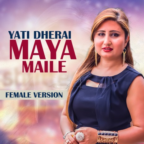 Yati Dherai Maya Maile (Female Version) ft. Anju Panta cover art