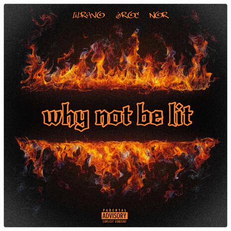 Why not be lit ft. Lil Nor & Lil Jroc cover art