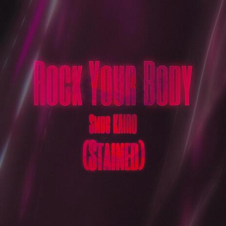 Rock Your Body (Stained) ft. 149Angel cover art