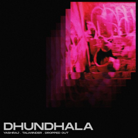Dhundhala ft. Dropped Out & Talwiinder cover art