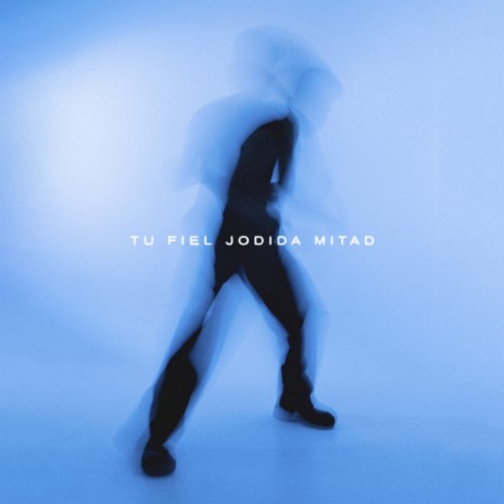 Tu fiel jodida mitad cover art