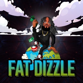Fat Dizzle