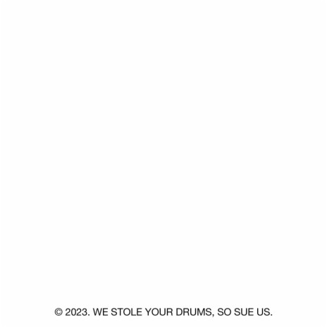 We Stole Your Drums, So Sue Us cover art