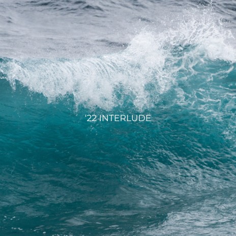 '22 Interlude