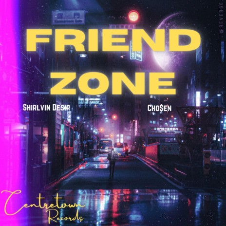 Friend Zone ft. Shirlvin Desir & Cho$en