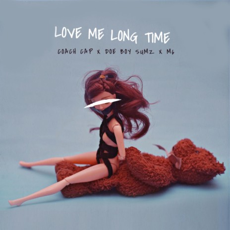 Love Me Long Time ft. Doe Boy Sumz & M-VI cover art