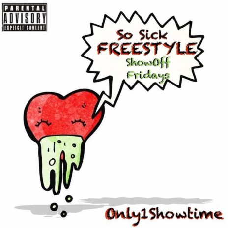 So Sick Freestyle showOff Fridays