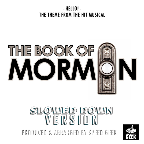 Hello! (From The Book Of Mormon) (Slowed Down Version) cover art