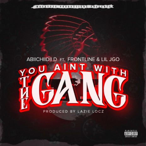 You Aint With The Gang ft. Lazie locz, Frontline & Lil Jgo cover art