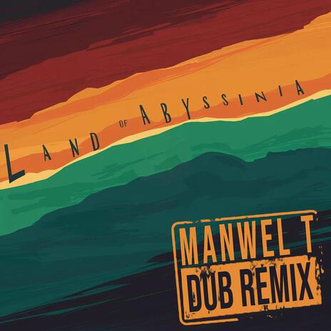 Dub of Abyssinia (Manwel T Remix) ft. Manwel T