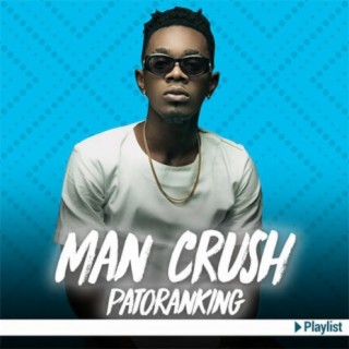 ManCrush: Patoranking