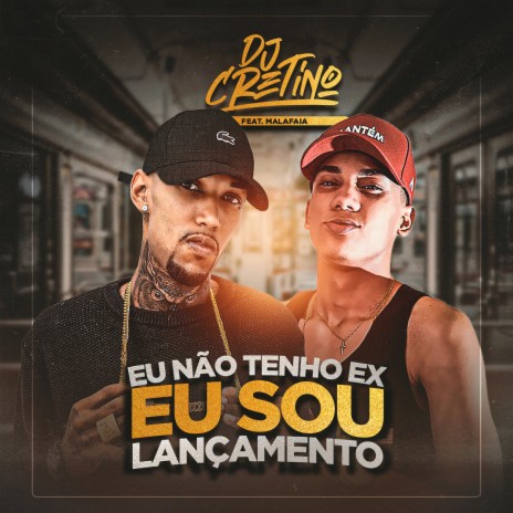 Eu Não Tenho Ex Eu Sou Lançamento ft. Malafaia cover art