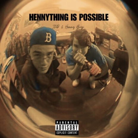 HENNYTHINGISPOSSIBLE ft. Henny Boys