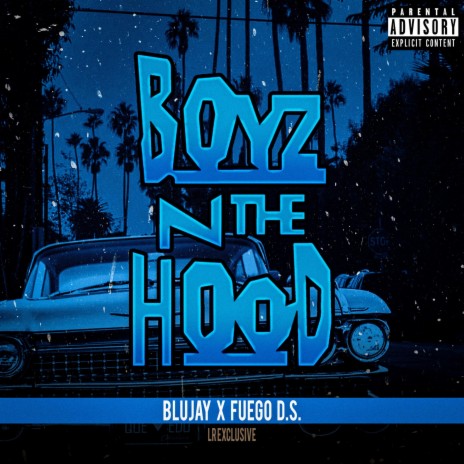 Boyz N The Hood ft. BluJay & Fuego D.S. cover art