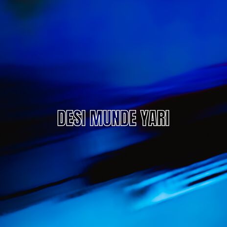 Desi Munde Yari cover art