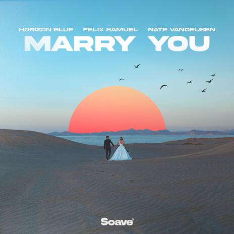 Marry You ft. Felix Samuel & Nate VanDeusen cover art